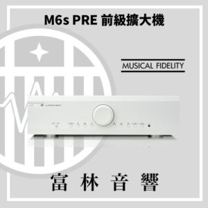 Musical Fidelity M6s PRE 前級擴大機